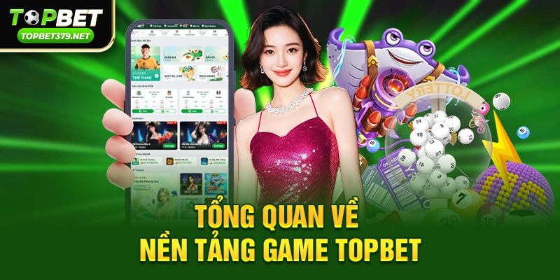 Trang chủ 11 Tổng quan về topbet